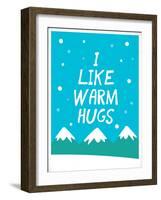 I Like Warm Hugs-null-Framed Art Print