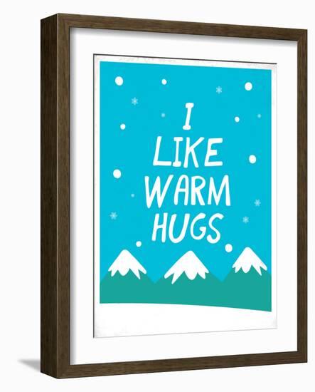 I Like Warm Hugs-null-Framed Art Print