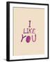 I Like You-null-Framed Art Print