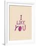 I Like You-null-Framed Art Print