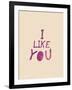 I Like You-null-Framed Art Print