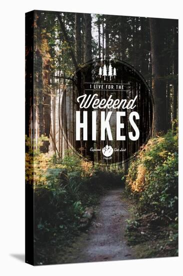 I Live for the Weekend Hikes-Lantern Press-Stretched Canvas