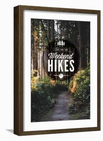 I Live for the Weekend Hikes-Lantern Press-Framed Art Print