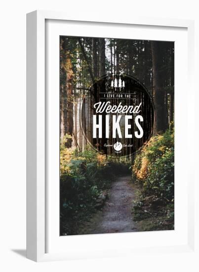 I Live for the Weekend Hikes-Lantern Press-Framed Art Print