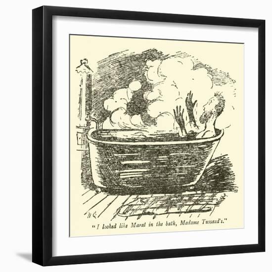 "I Looked Like Marat in the Bath, Madame Tussaud'S"-Weedon Grossmith-Framed Giclee Print