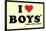 I Love Boys-null-Framed Poster