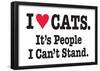 I Love Cats It's People I Can't Stand Funny Poster Print-null-Framed Poster