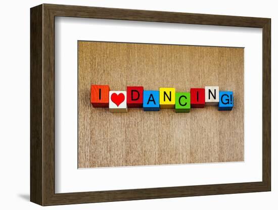 I Love Dancing - Sign Series for Dance-EdSamuel-Framed Photographic Print