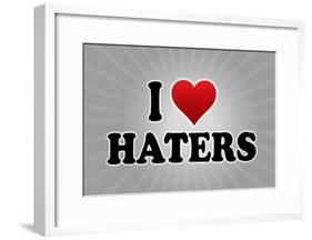 I Love Haters Poster-null-Framed Poster