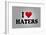 I Love Haters Poster-null-Framed Poster