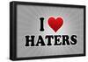 I Love Haters Poster-null-Framed Poster