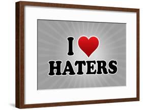 I Love Haters Poster-null-Framed Poster