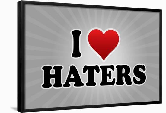 I Love Haters Poster-null-Framed Poster