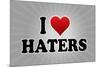 I Love Haters Poster-null-Mounted Poster