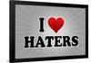 I Love Haters Poster-null-Framed Poster