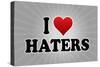 I Love Haters-null-Stretched Canvas