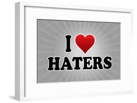 I Love Haters-null-Framed Poster