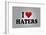 I Love Haters-null-Framed Poster