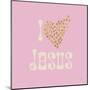 I Love Jesus-Sarah Adams-Mounted Art Print