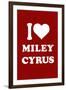 I Love Miley Cyrus (Red) TV-null-Framed Art Print