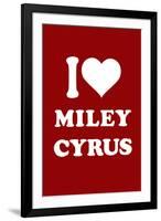 I Love Miley Cyrus (Red) TV-null-Framed Art Print