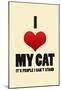 I Love My Cat It's People I Can't Stand Humor Print Poster-null-Mounted Poster