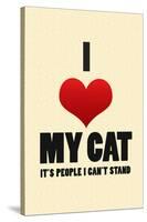 I Love My Cat It's People I Can't Stand Humor Print Poster-null-Stretched Canvas