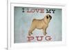 I Love My Pug I-Ryan Fowler-Framed Art Print