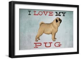 I Love My Pug I-Ryan Fowler-Framed Art Print