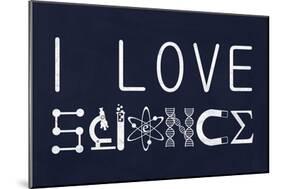 I Love Science Plastic Sign-null-Mounted Art Print