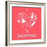 I Love Shopping! A Heart Shape Made of of Different Female Fashion Accessories.-Alisa Foytik-Framed Art Print