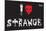 I Love Strange-Emily the Strange-Mounted Photographic Print