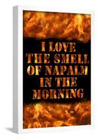 I Love the Smell of Napalm in the Morning-null-Framed Poster