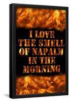 I Love the Smell of Napalm in the Morning-null-Framed Poster