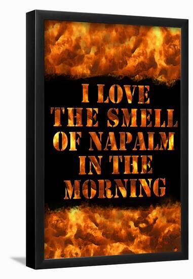 I Love the Smell of Napalm in the Morning-null-Framed Poster