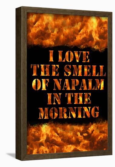 I Love the Smell of Napalm in the Morning-null-Framed Poster