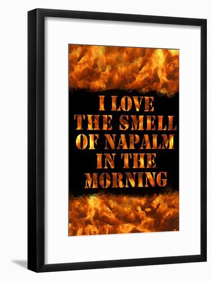 I Love the Smell of Napalm in the Morning-null-Framed Poster