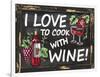 I Love to Cook with Wine-Laurie Korsgaden-Framed Giclee Print