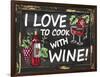 I Love to Cook with Wine-Laurie Korsgaden-Framed Giclee Print