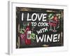 I Love to Cook with Wine-Laurie Korsgaden-Framed Giclee Print