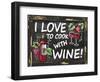 I Love to Cook with Wine-Laurie Korsgaden-Framed Giclee Print