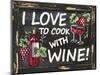 I Love to Cook with Wine-Laurie Korsgaden-Mounted Giclee Print