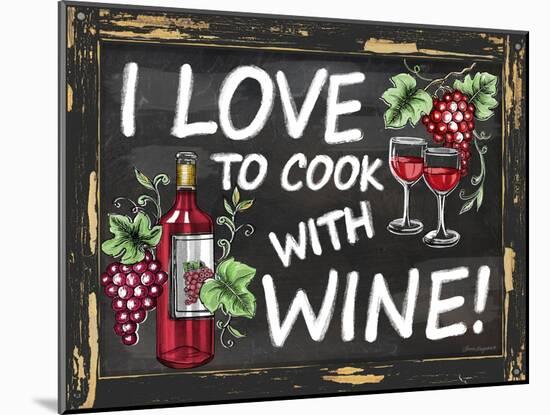 I Love to Cook with Wine-Laurie Korsgaden-Mounted Giclee Print