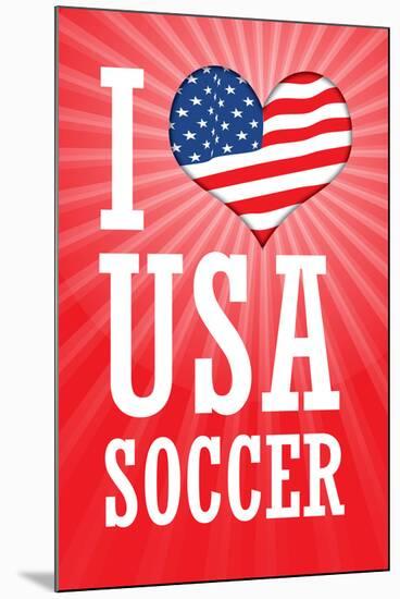 I Love USA Soccer (World Cup, Red) Sports-null-Mounted Art Print