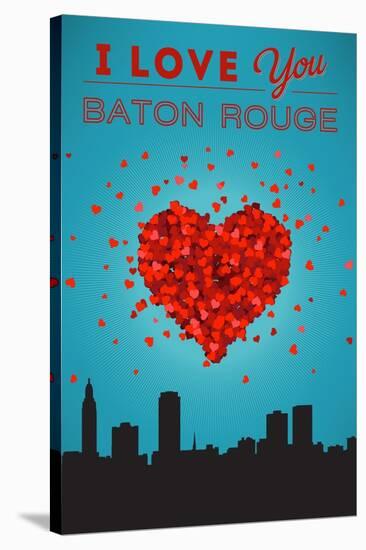 I Love You Baton Rouge, Louisiana-Lantern Press-Stretched Canvas