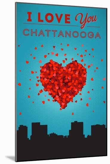 I Love You Chattanooga, Tennessee-Lantern Press-Mounted Art Print