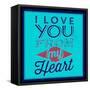 I Love You from My Heart 1-Lorand Okos-Framed Stretched Canvas
