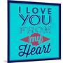I Love You from My Heart 1-Lorand Okos-Mounted Art Print