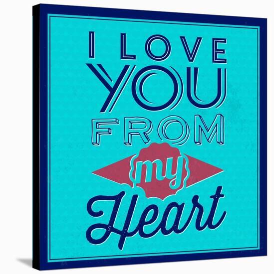 I Love You from My Heart 1-Lorand Okos-Stretched Canvas