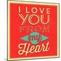 I Love You from My Heart-Lorand Okos-Mounted Art Print